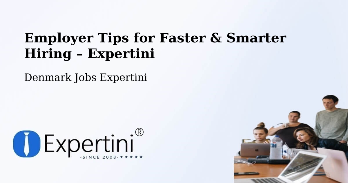 Employer Tips for Hiring & Recruitment – Helsinge - Helsinge, Denmark Jobs Expertini