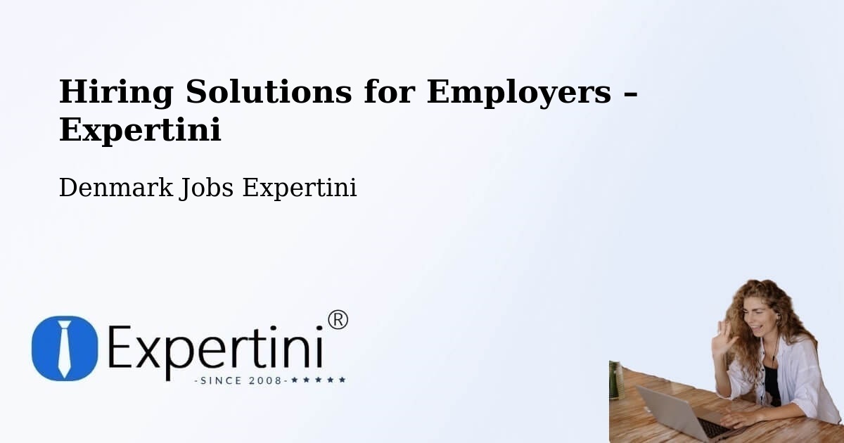 Hiring Solutions for Employers in Helsinge - Helsinge, Denmark Jobs Expertini